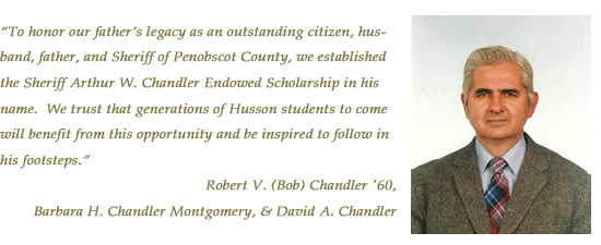 A testimonial on endowed scholarships by Robert V. Chandler, Class of 1960, in memory of Barbara H. Chandler Montgomery and David A. Chandler.