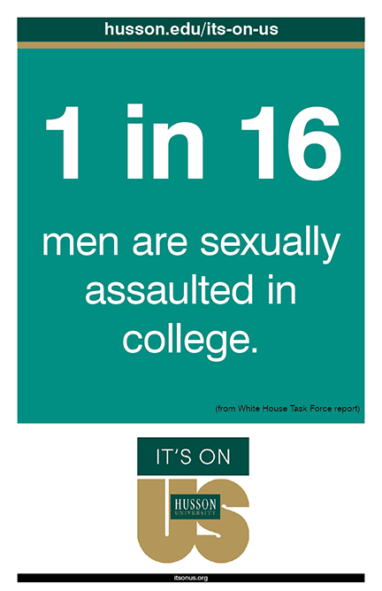 Poster: 1 in 16 men are sexually assaulted in college. White House Task Force report.